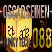 Oscar Seinen - Funky Tech E88 (October 2014 - ADE EPISODE) by Oscar Seinen (Sig Racso)