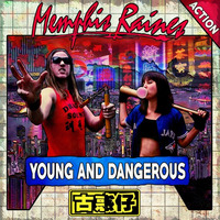 Young And Dangerous by Memphis Raines