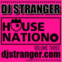 House Nation Vol. 3 by DJ    STRANGER