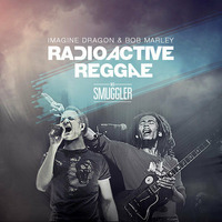 Mr Smuggler - Radioactive reggae (Imagine Dragon vs Bob Marley) by Mr Smuggler