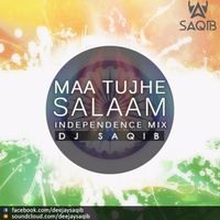 Dj Saqib - Maa Tujhe Saalam (Independence Mix) by deejaysaqib