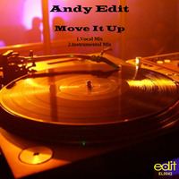 Andy Edit - Move It Up (Vocal Mix) by Edit Records