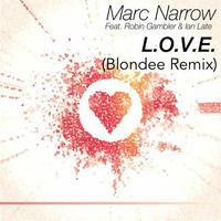 Marc Narrow ft. Robin Gambler &amp; Ian Late - L.O.V.E. (Blondee Remix) by Blondee