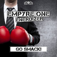 Empyre One & Enerdizer - GO SMACK! (Original Mix) preview by EMPYRE ONE