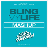 BLING MY LIFE (MASHUP) by DEEJAY FAMILY