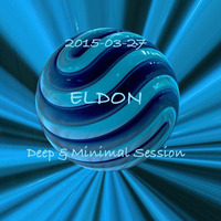 2015 - 03 - 12 Eldon Deep&amp;MinimalSession by Eldondon