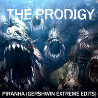 The Prodigy -  Piranha (Gershwin Extreme Edits -09/08-) by gershwin-extreme-edits