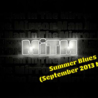 MiTM - Summer Blues (September 2013 Mix) [Free Download] Guest Mix by MiTM
