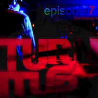 Turn It Up Podcast Episode 007 featuring DJ Zac Maniac by DJ Zac Maniac