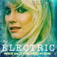 Olivia Newton-John ELECTRIC (Mirror Ball's 10,000 Volts Remix) by Mirror Ball Remixes