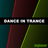 Engineeer - Dance in Trance by engineeer