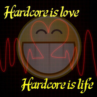 Hardcore is love, Hardcore is life by ViolonC