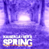 Kaiser Gayser's 'SPRING' Essential Mix Special Edition by Kaiser Gayser