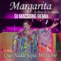 Margarita - Que Nadie Sepa Mi Sufrir - Dj Macsione by Macsione