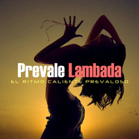 Prevale - Lambada ( El Ritmo Caliente Prevaloso ) by Prevale