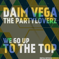 Daim Vega & The Partyloverz - WE GO UP TO THE TOP !! ( Original Mix ) Brazil World Cup WK 2014!! by Daim Vega