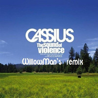 Cassius - The Sound Of Violence (WillowMan's Remix).WAV by WillowMan