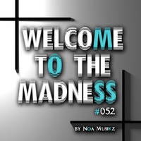 Welcome to the Madness  ·  #052 by Noa Musikz