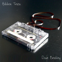 Dave Bradley - Hidden Track by Dave Bradley