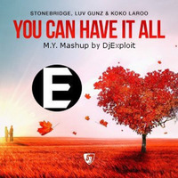 Dj Exploit - You Can Have It All by DeejayExploit