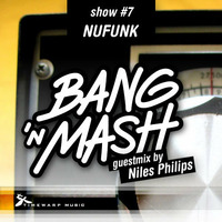 Bang 'n Mash NUFUNK Niles Philips guestmix Ramp Shows #7 2012 by Bang 'n Mash