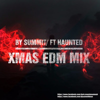 Xmas EDM Mix - By Summit Ft Haunted by DjSummit Khan