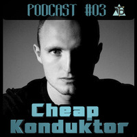 Cheap Konduktor - Techno Brothers - Podcast #03 by cheap konduktor
