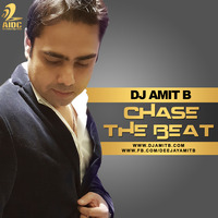Chase The Beat (Anthem) - DJ AMIT B by AIDC