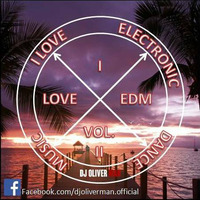 I LOVE EDM VOL. II by Dj Oliver Man by Oliver Man