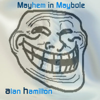 Mayhem In Maybole by Alan Hamilton