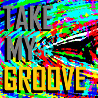 Take My Groove by Zovi