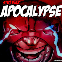 SITO DIAZ - APOCALYPSE (Original Mix) by SITO DIAZ