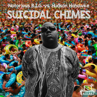 Suicidal Chimes (Notoriuos BIG vs. Hudson Hohawke Mashup) by B-Phisto