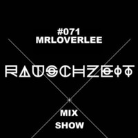 MrLoverlee - Rauschzeit radio Mix Show by Mrloverlee