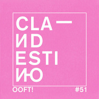 Clandestino 051 - OOFT! by Clandestino