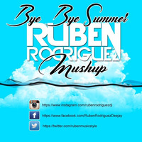 Rubén Rodriguez Dj - Mushup (Bye Bye Summer 2016) by Rubén Rodriguez DJ