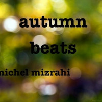 Autumn Beats by Michel Mizrahi