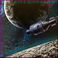 Blips & Bleeps Episode 4 by DJ Skeme
