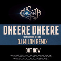 Dj Milan - Dheere Dheere Love Rework by Deejay Milan Kumar