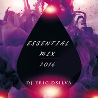 DJ ERIC D'SILVA - ESSENTIAL EDM MIX 2016 by Eric  D'Silva