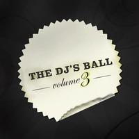 The DJ's Ball - BIG MIX - THE DJ's BALL VOL. III by BIG VICTORY