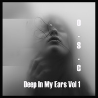 O.S.C Deep In My Ears Vol 1 by o.S.c Music