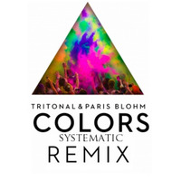 TriTonal - Colors (SystematicX1 Remix by Systematicx1