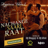 Nachange sari raat - Dj Happy &amp; Dj Nkd Remix by Dvj Happy