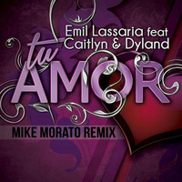 Emil Lassaria feat Caitlyn &amp; Dyland - Tu Amor (Mike Morato Remix) by Mike Morato