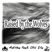 Raised By The Wolves Feat. Oliv - Era by Moksha dnb