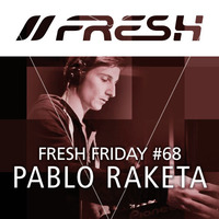 FRESH FRIDAY #68 mit Pablo Raketa by freshguide