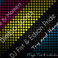 Made by Monkeys,Bimbo Jones Vs DJ Fist & Edson Pride - Try and Hang On (Tiago Tins & Lobinha Mash!) by DJ Lobinha