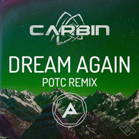 Carbin - Dream Again (POTC Remix) [Feat. 500Destinies] by His Creation Records