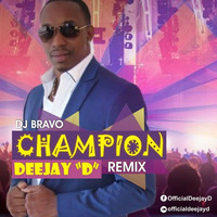 CHAMPION (BRAVO) - DEEJAY ''D'' (TAG) by Deejay d